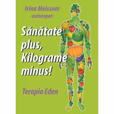 Sanatate plus, kilograme minus! Terapia Eden