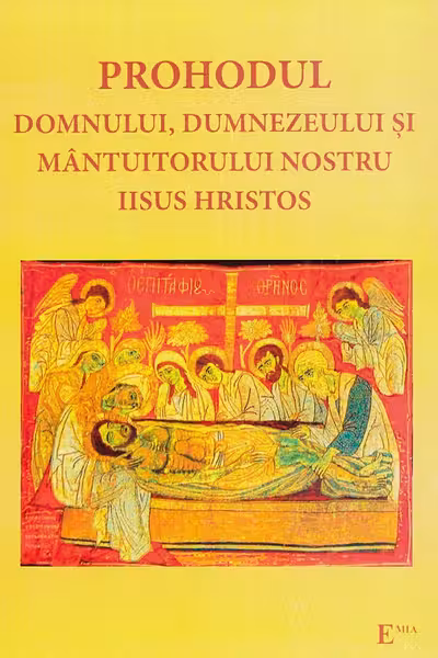 Prohodul Domnului, Dumnezeului si Mantuitorului nostru Iisus Hristos