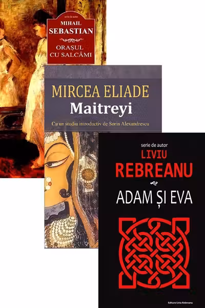 Pachet romane clasice de dragoste: Orașul cu salcâmi, Maitreyi, Adam și Eva