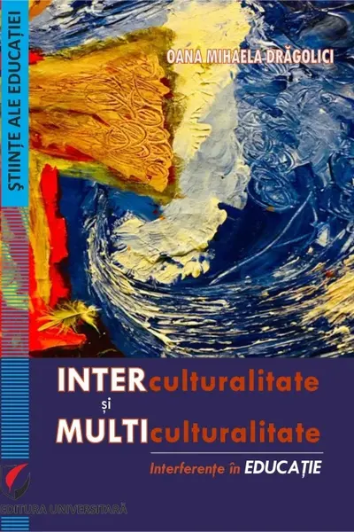 Interculturalitate si multiculturalitate. Interferente in educatie