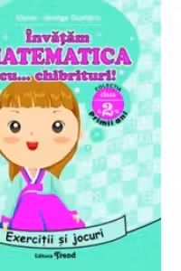 Invatam MATEMATICA cu... chibrituri! Clasa a II-a - Exercitii si jocuri