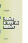 Practica interpretarii monadice