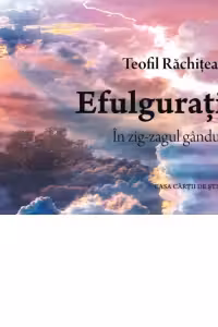 Efulguratii. In zig-zagul gandului