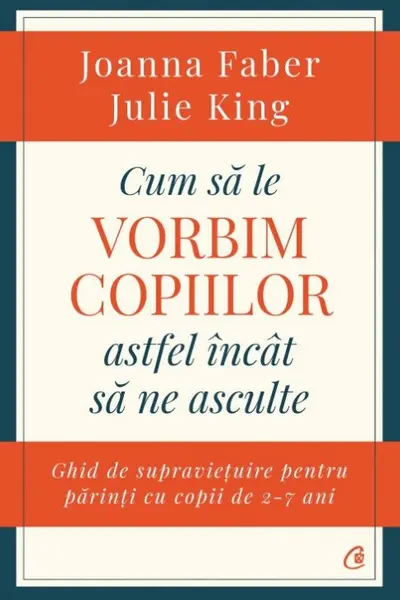 Cum sa le vorbim copiilor astfel incit sa ne asculte