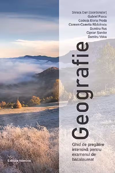 Geografie. Ghid de pregătire intensivă pentru examenul de bacalaureat