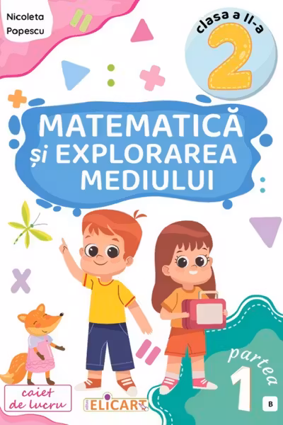 Matematica si explorarea mediului - Clasa 2 Partea 1 - Caiet (B)