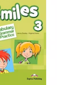 Curs limba engleza Smiles 3 Vocabular si Gramatica - Jenny Dooley, Virginia Evans