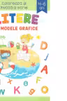 Litere si modele grafice. Coloreaza si invata a scrie, 4-6 ani