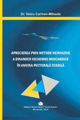 Aprecierea prin metode neinvazive a dinamicii ischemiei miocardice in angina pectorala stabila