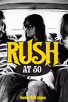 Rush at 50