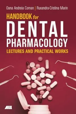 Handbook for Dental Pharmacology - Lectures and Practical Works - Oana Andreia Coman, Ruxandra-Cristina Marin