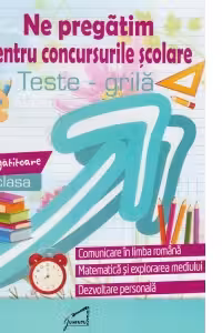 Ne pregatim pentru concursurile scolare. Teste-grila pentru clasa pregatitoare
