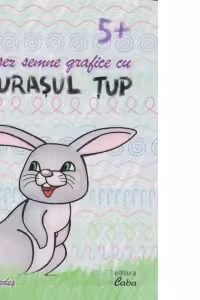 Exersez semne grafice cu iepurasul Tup, 5+ ani