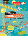 Primele proiecte. Ingineria pentru cei mici