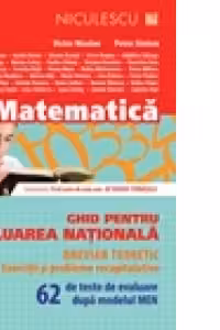Matematica. Ghid pentru evaluarea nationala. 62 de teste de evaluare dupa modelul MEN