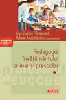 Pedagogia invatamantului primar si prescolar vol. I