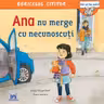 Ana nu merge cu necunoscuti