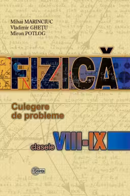 Fizica. Culegere de probleme - clasa a 8-9