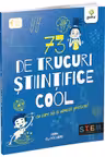 73 de trucuri stiintifice cool