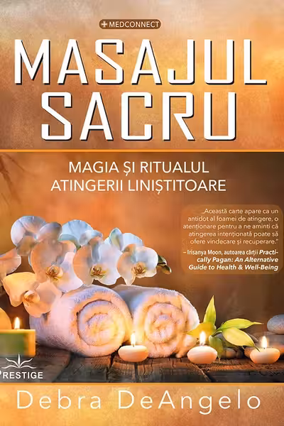 Masajul Sacru. Magia si ritualul atingerii linistitoare