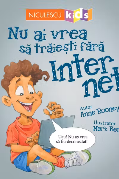 Nu ai vrea sa traiesti fara INTERNET