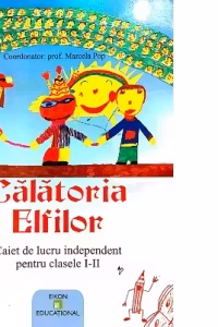 Calatoria Elfilor (caiet de lucru independent pentru clasele I - II)