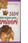 365+1 Retete exclusive pentru Carnivori - Mircea Georgescu