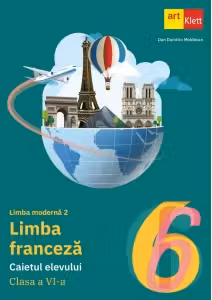 Limba franceza. Limba moderna 2 - Clasa 6 - Caietul elevului