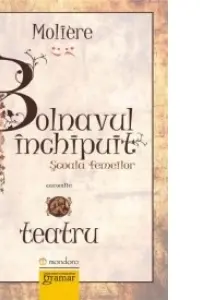 Bolnavul închipuit. Școala femeilor