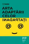 Arta adaptarii celor inadaptati