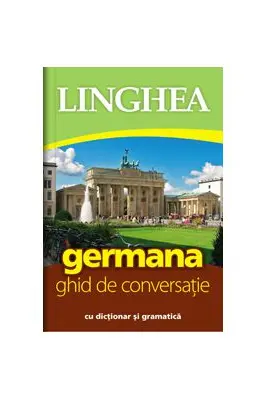 Germana. Ghid de conversatie. Ed. VI