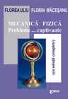 Mecanica fizica. Probleme... captivante