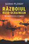 Razboiul ruso-ucrainean. Intoarcerea istoriei