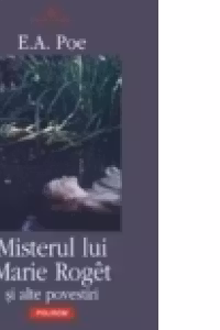 Misterul lui Marie Roget si alte povestiri