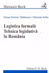 Legistica formală. Tehnica legislativă în România