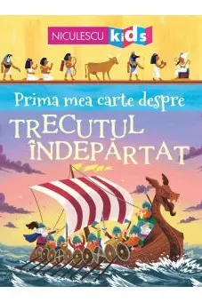 Prima mea carte despre TRECUTUL ÎNDEPĂRTAT