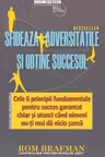 Sfideaza adversitatile si obtine succesul