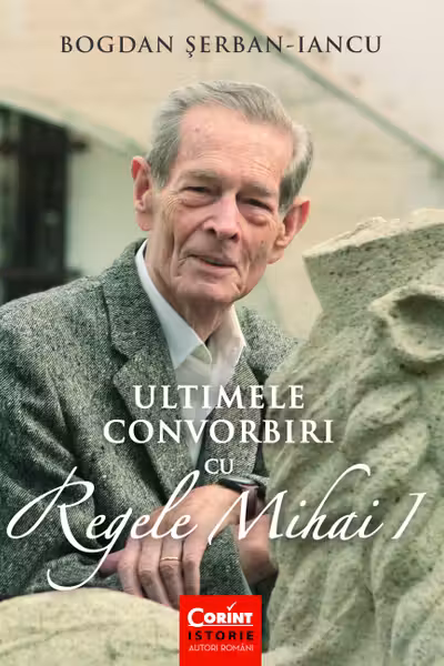 Ultimele convorbiri cu Regele Mihai I