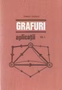 Grafuri - Aplicatii, Volumul I