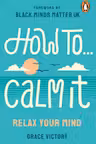 How to Calm It