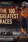 Formula 1 All the Races: the 100 Greatest Races