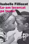Le-am încercat pe toate!