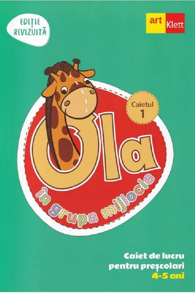 Ola in grupa mijlocie 4-5 ani: Caiet de lucru pentru prescolari. Caietul 1