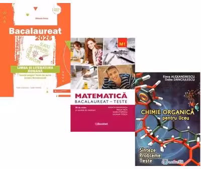 Pachet Bacalaureat 2026. Limba si literatura romana, Matematica M1. Teste si Chimie organica pentru liceu. Sinteze. Probleme. Teste - Mihaela Dobos, Rodica Manolescu, Elena Alexandrescu