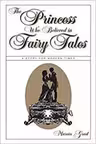 The Princess Who Believed in Fairy Tales - A Story for Modern Times