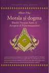 Morala si dogma Ritului Scotian al Francmasoneriei Antic si Acceptat