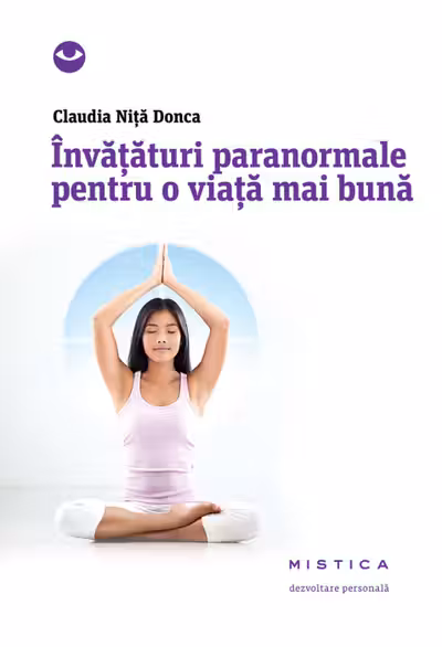 Invățături paranormale pentru o viață mai bună