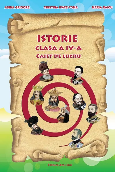 Istorie - Clasa 4 - Caiet de lucru