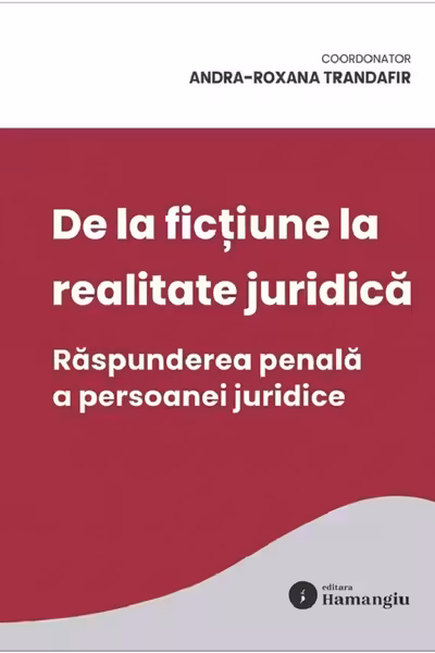 De la fictiune la realitate juridica. Raspunderea penala a persoanei juridice