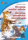 Povestea ursului cafeniu. Povestea crocodilului care plângea